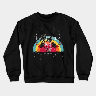 Life Is A Journey Enjoy The Ride Rainbow Palms - Live Love Laugh Crewneck Sweatshirt